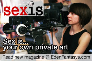 Sexis - a provocative sex magazine at EdenFantasys.com